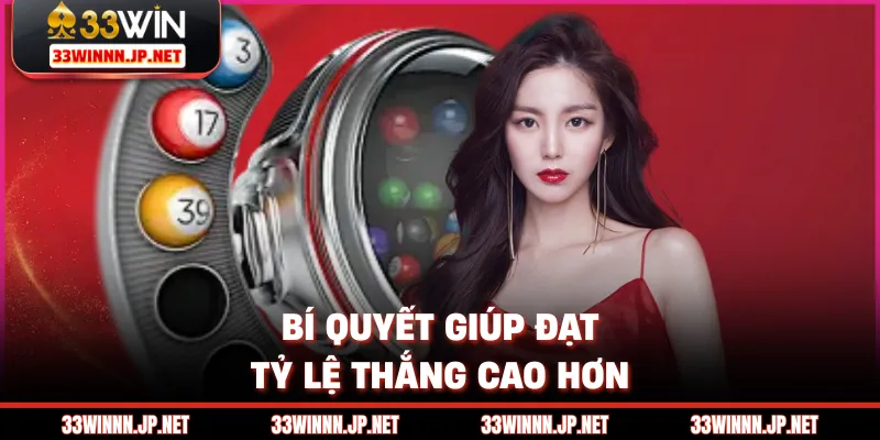 Bí quyết giúp đạt tỷ lệ thắng cao hơn
