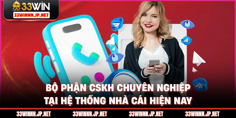 Bộ phận CSKH chuyên nghiệp tại hệ thống nhà cái hiện nay