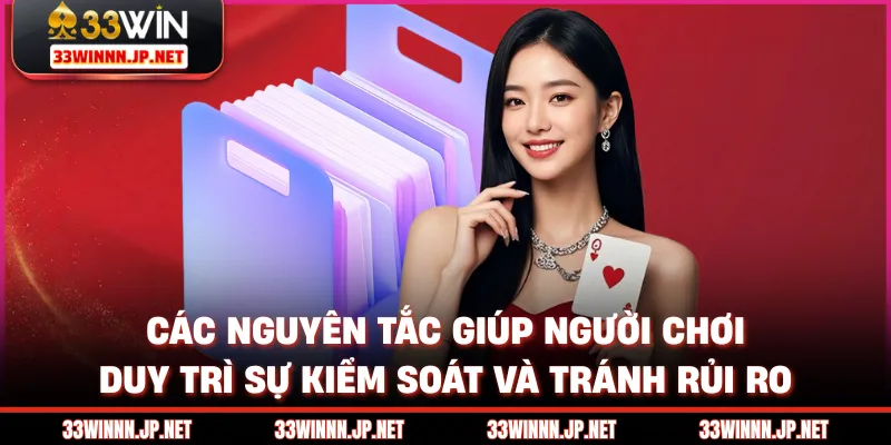 Các nguyên tắc giúp người chơi duy trì sự kiểm soát và tránh rủi ro