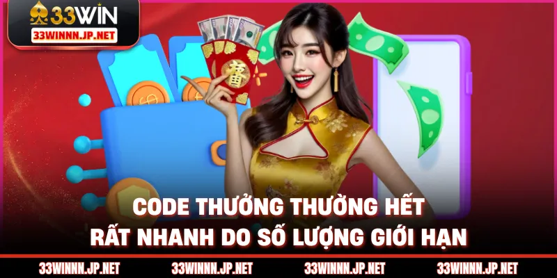 Code thưởng thường hết rất nhanh do số lượng giới hạn