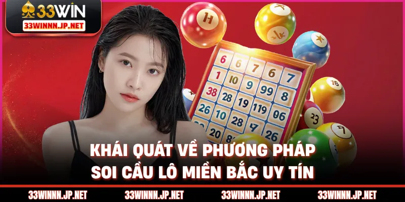 Khái quát về phương pháp soi cầu lô miền bắc uy tín