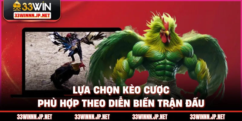 Lựa chọn kèo cược phù hợp theo diễn biến trận đấu