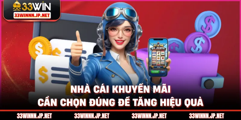 Nhà cái khuyến mãi cần chọn đúng để tăng hiệu quả