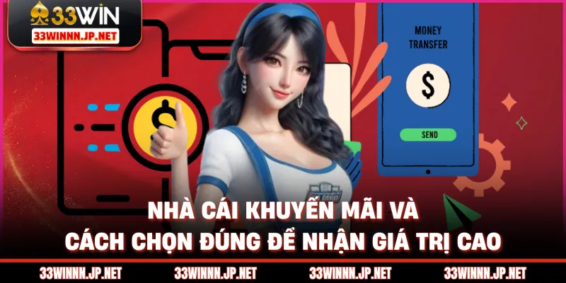 Nhà Cái Khuyến Mãi Và Cách Chọn Đúng Để Nhận Giá Trị Cao