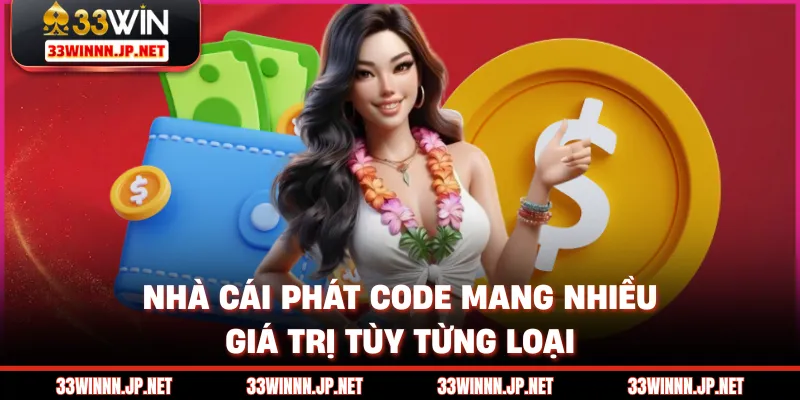 Nhà cái phát code mang nhiều giá trị tùy từng loại
