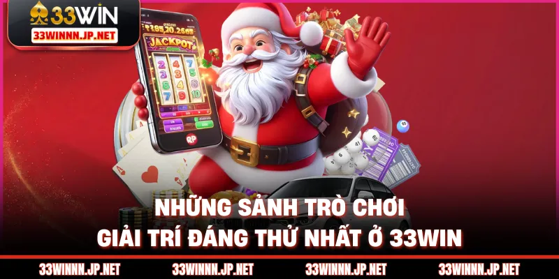 Những sảnh trò chơi giải trí đáng thử nhất ở 33win