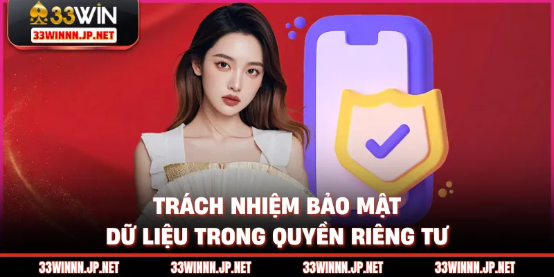 Trách nhiệm bảo mật dữ liệu trong quyền riêng tư