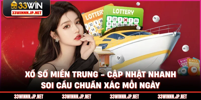 Xổ Số Miền Trung - Cập Nhật Nhanh, Soi Cầu Chuẩn Xác Mỗi Ngày